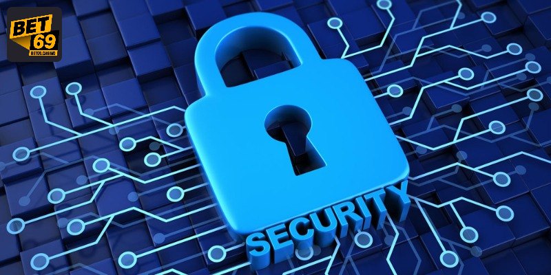 Đôi điều về vai trò của chính sách bảo mật Bet69