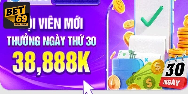 Khuyến mãi Bet69 liên tiếp 30 ngày cực hot